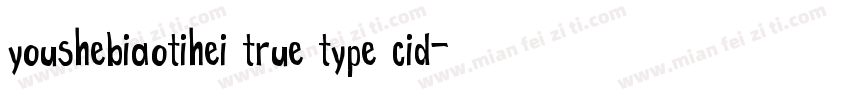 youshebiaotihei true type cid字体转换